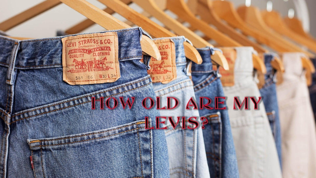 How old are my Levis Jeans? Are they Vintage?