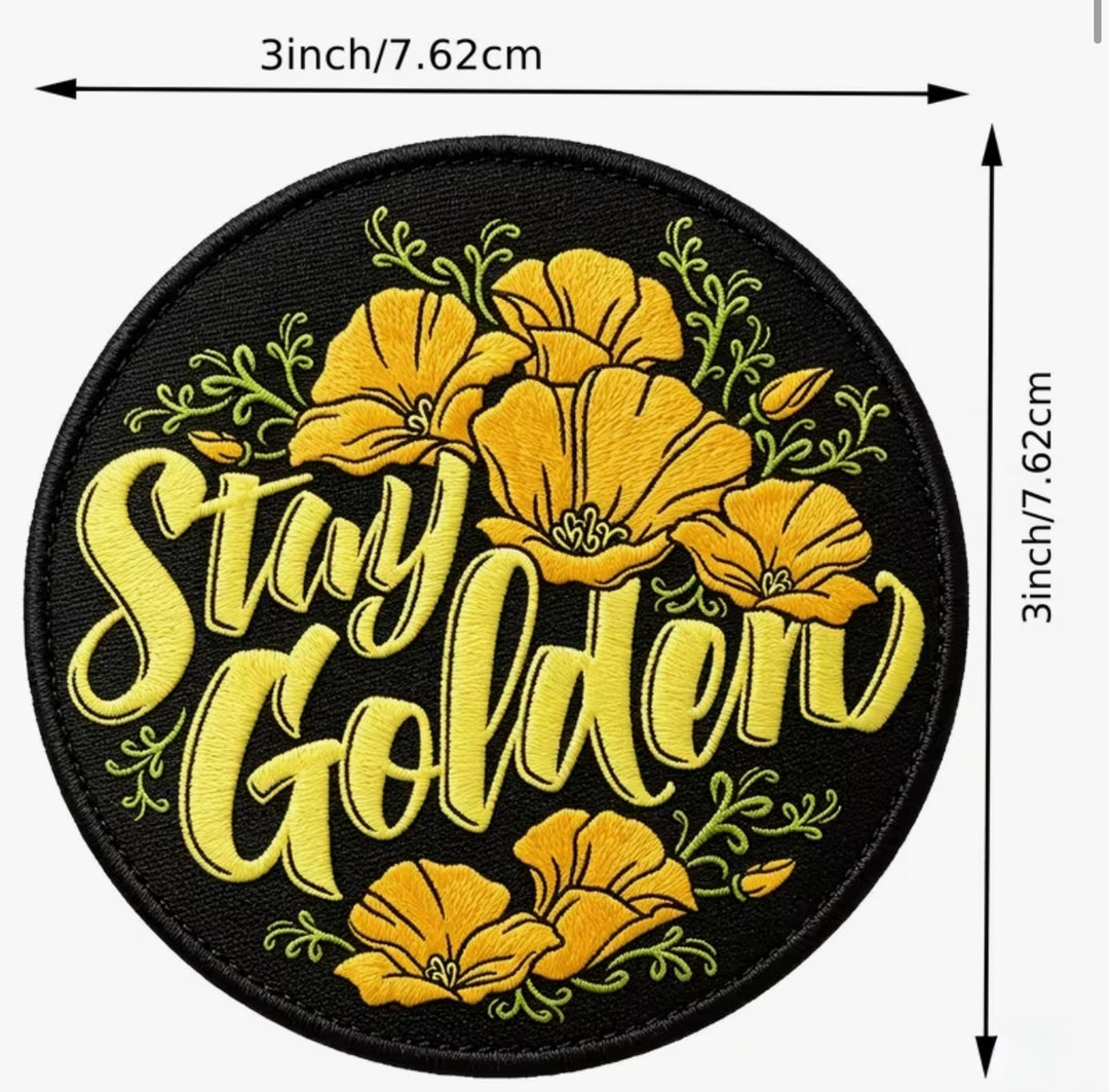 Stay Golden-  Embroidered Iron On Patch
