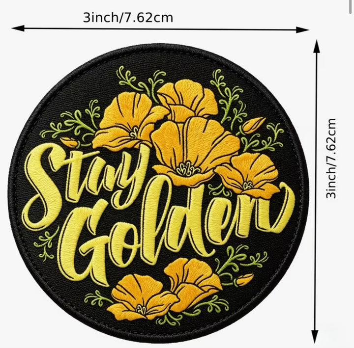 Stay Golden-  Embroidered Iron On Patch