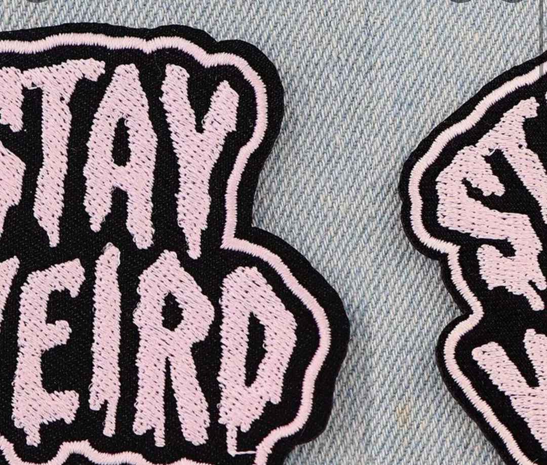 Stay Weird - Embroidered Patch