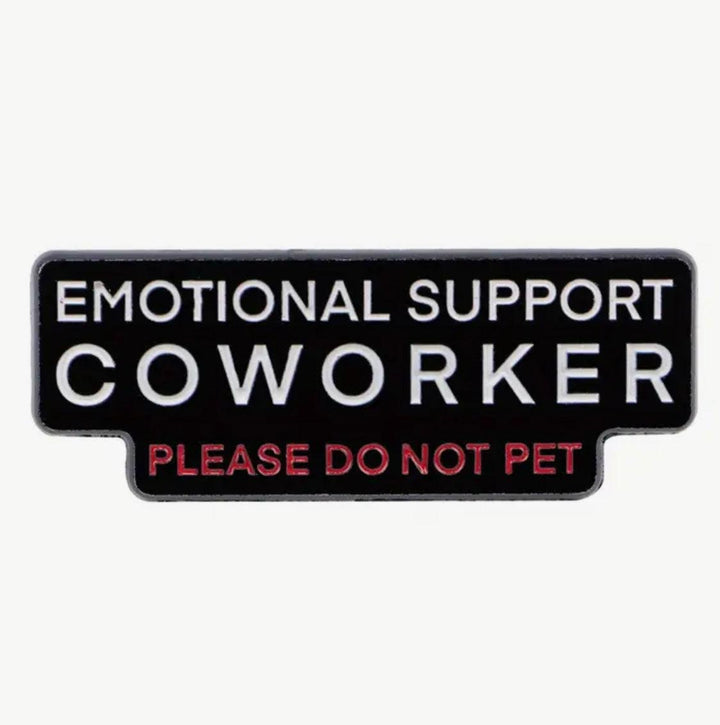 Emotional Support Co-Worker- Enamel Pin