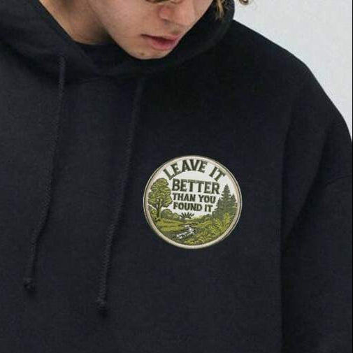 Leave it better than you found it-  Embroidered Iron On Patch