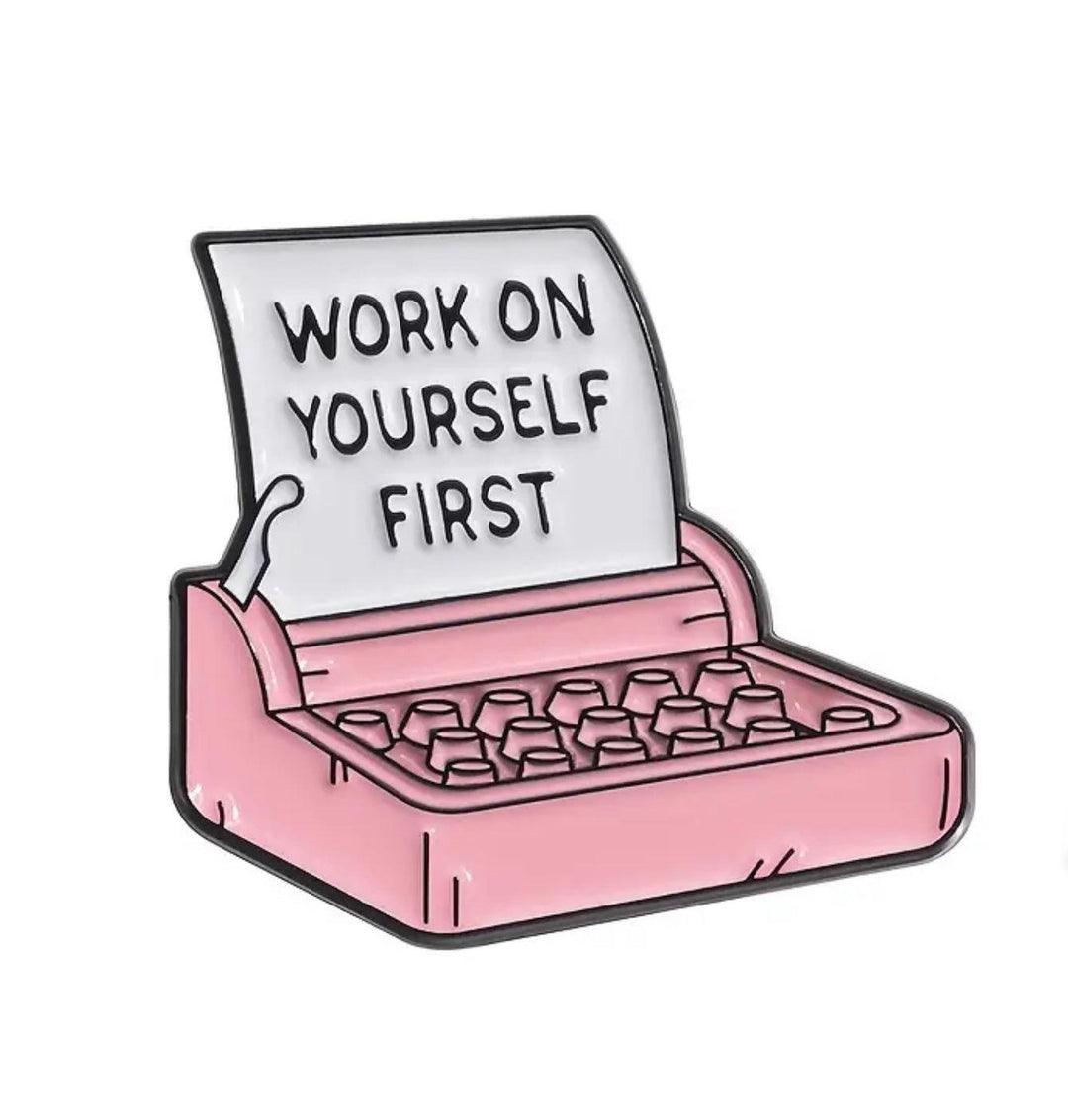 Work on Yourself First- Enamel Pin - Jean Pool