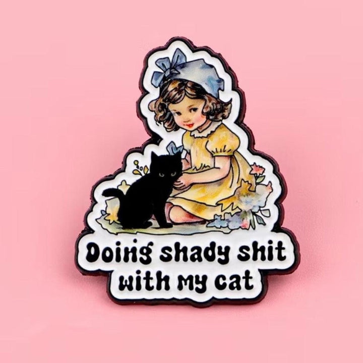 Vintage Girl “Doing Shady Shit with my Cat"- Enamel Pin