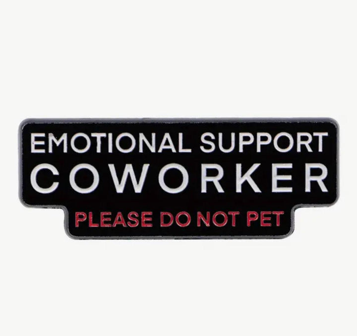 Emotional Support Co-Worker- Enamel Pin