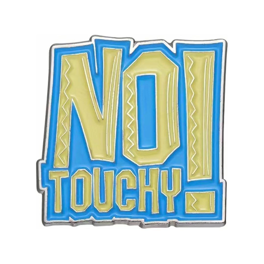 No Touchy - Enamel Pin - Jean Pool