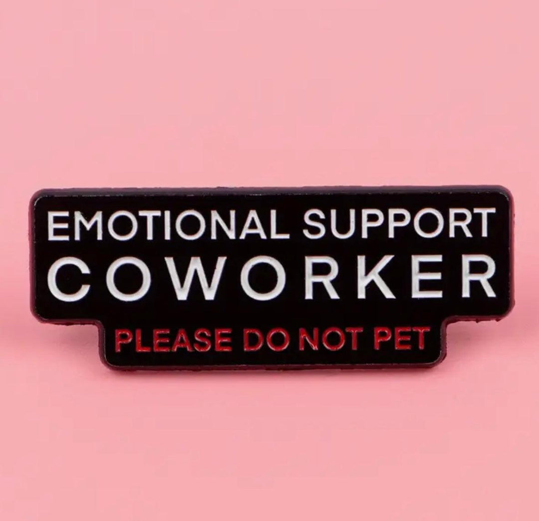 Emotional Support Co-Worker- Enamel Pin
