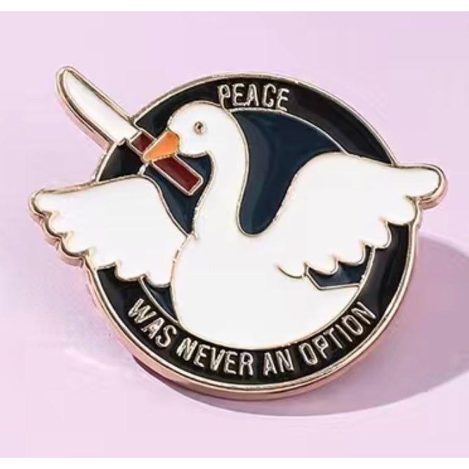 Peace was never an option -Duck Enamel Pin - Jean Pool