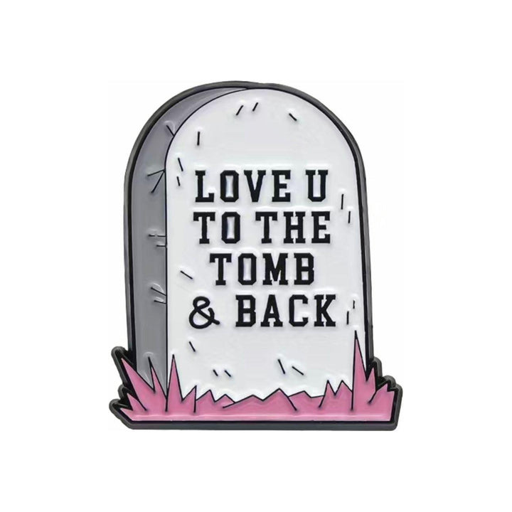 Love you to the Tomb and Back- Enamel Pin - Jean Pool