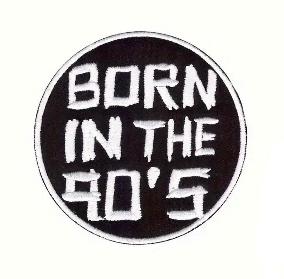 Born in the 90's- Embroidered Patch - Jean Pool