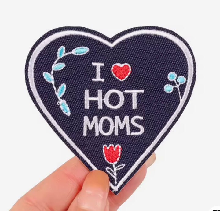 I Love Hot Moms-  Embroidered Iron On Patch
