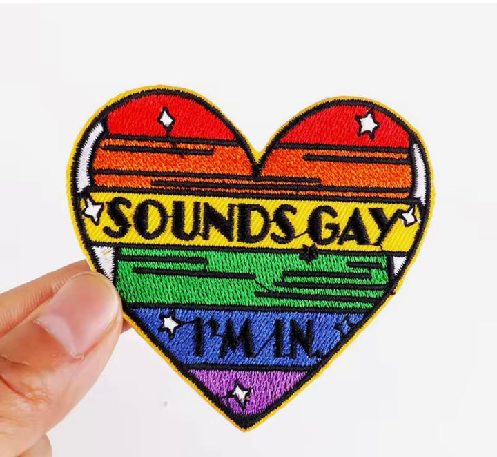 Sounds Gay I'm In-  Embroidered Iron On Patch