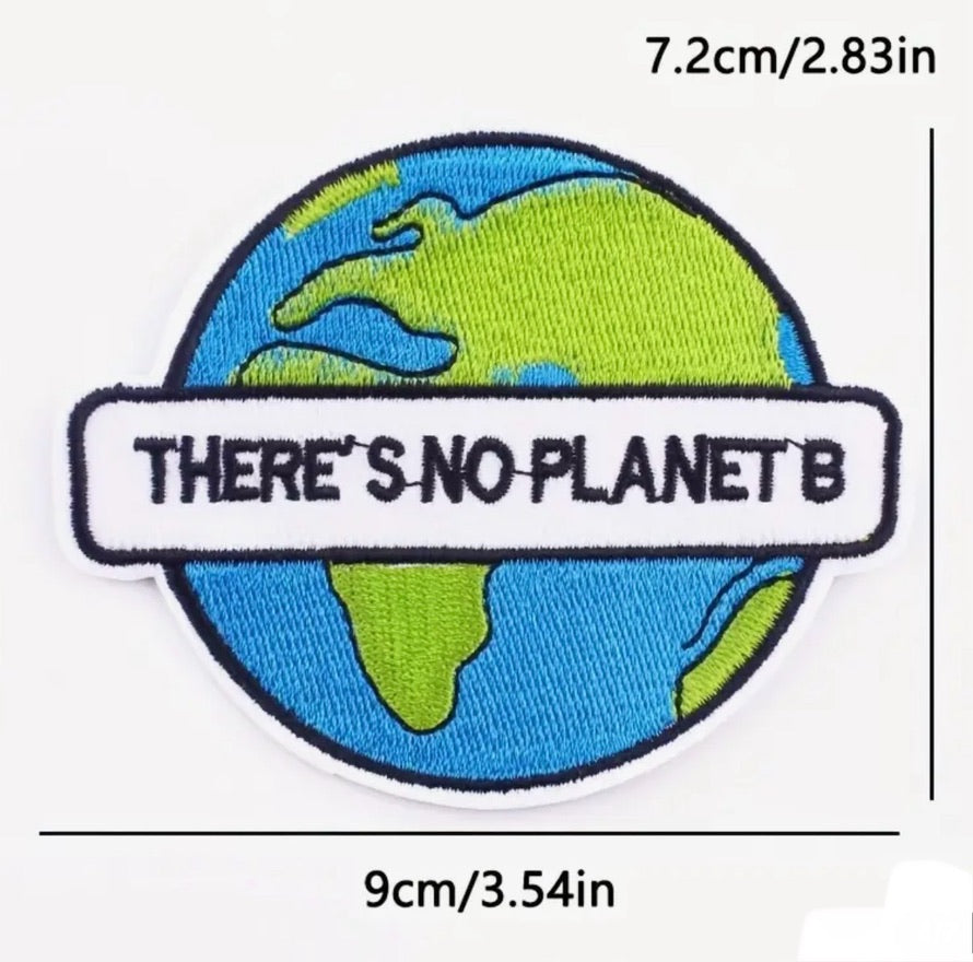 There's No Planet B - Embroidered Iron On Patch
