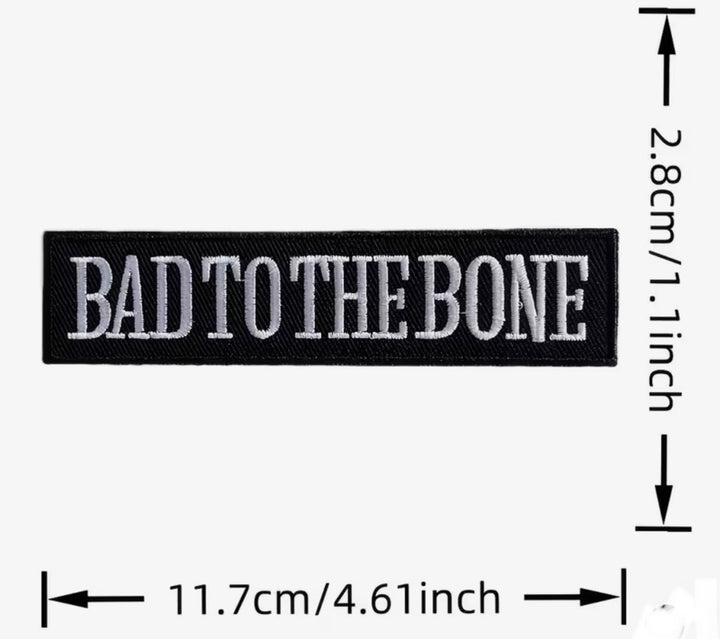 Bad to the Bone-  Embroidered Iron On Patch