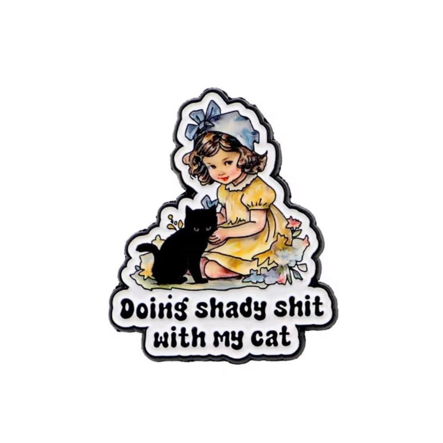 Vintage Girl “Doing Shady Shit with my Cat"- Enamel Pin