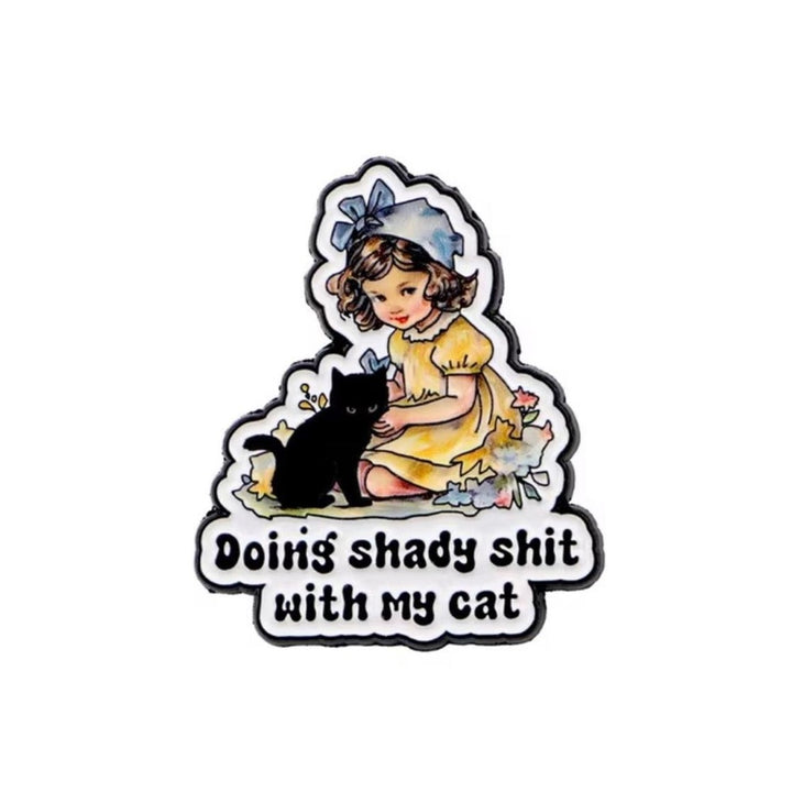 Vintage Girl “Doing Shady Shit with my Cat"- Enamel Pin
