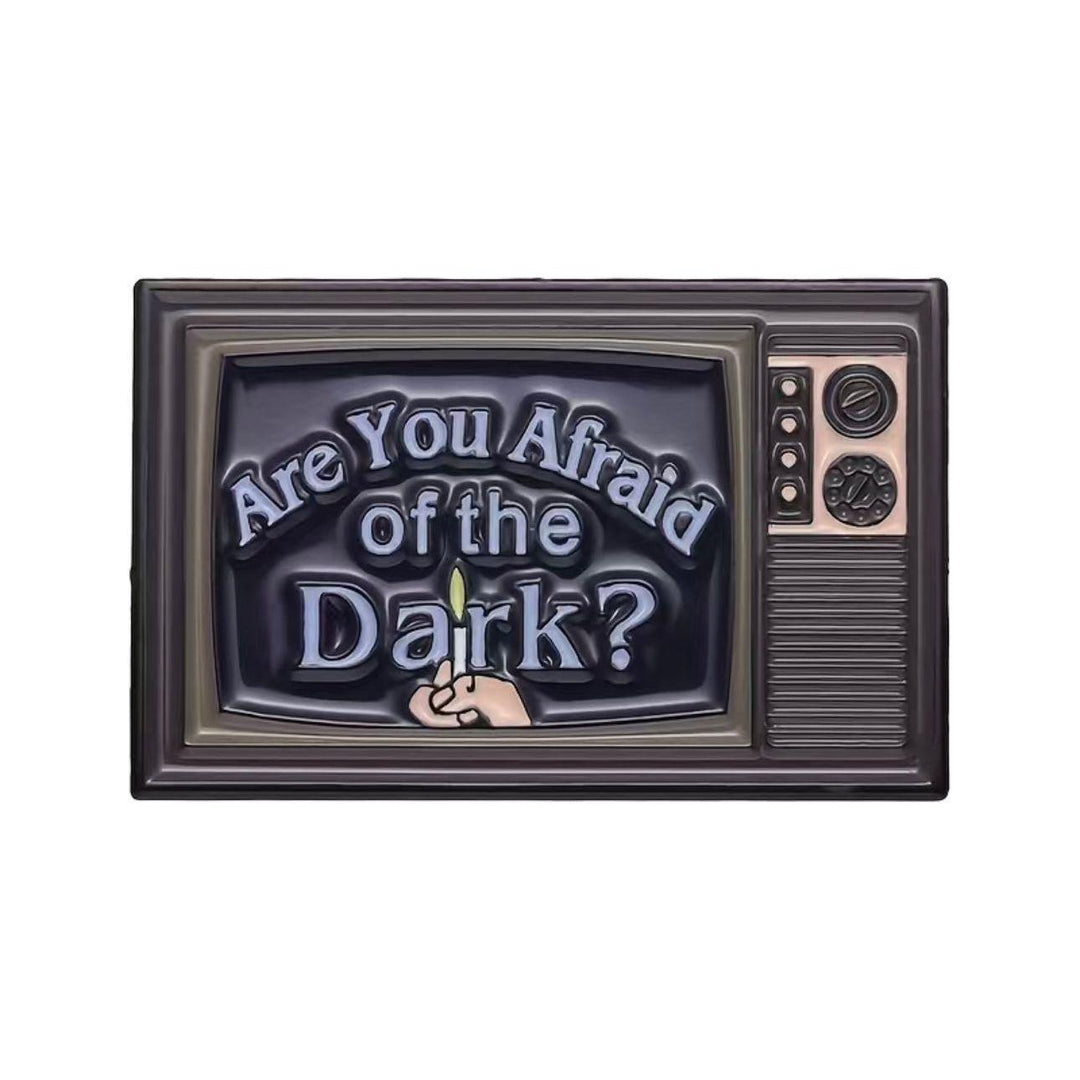 Are you Afraid of the Dark - Enamel Pin - Jean Pool