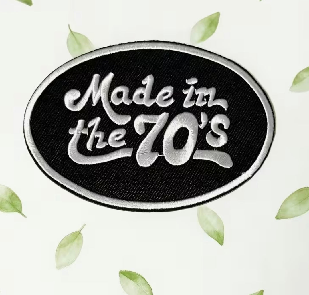 Made in the 70's-  Embroidered Iron On Patch