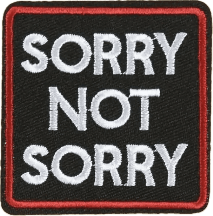 Sorry Not Sorry- Embroidered Patch - Jean Pool