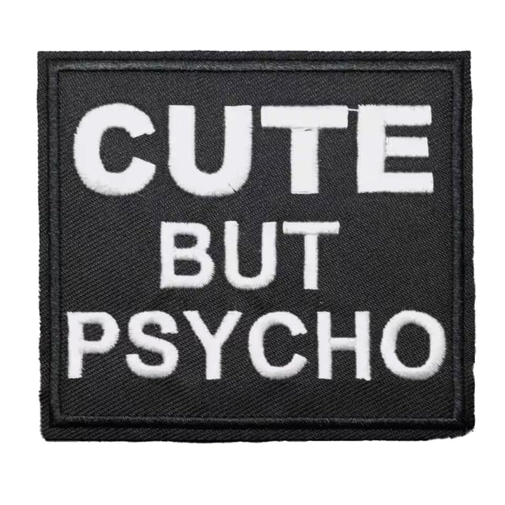 Cute But Psycho-  Embroidered Iron On Patch