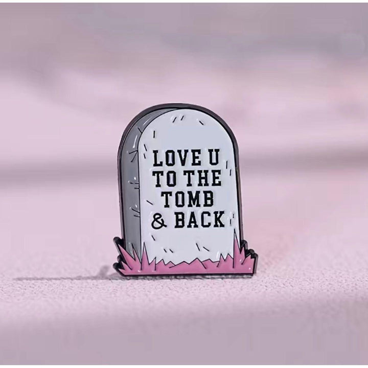 Love you to the Tomb and Back- Enamel Pin - Jean Pool