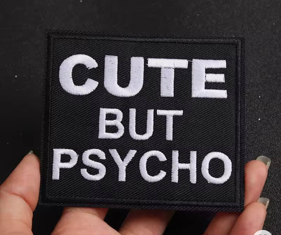 Cute But Psycho-  Embroidered Iron On Patch