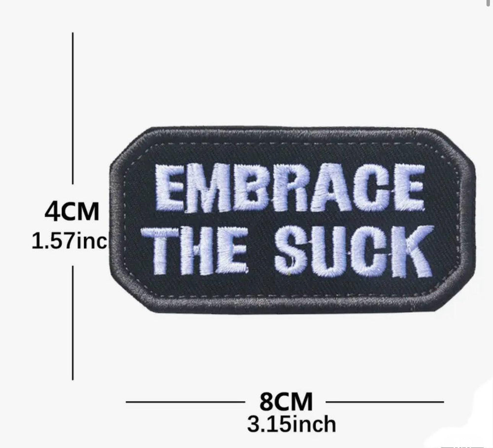 Embrace the Suck - Embroidered Cloth Patch - Jean Pool