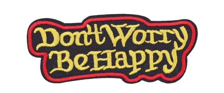 Dont Worry be Happy- Embroidered Patch - Jean Pool