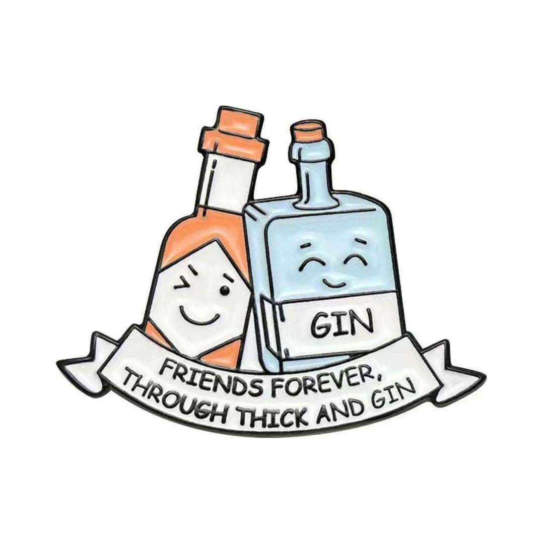 Friends Forever through Thick & Gin- Enamel Pin - Jean Pool