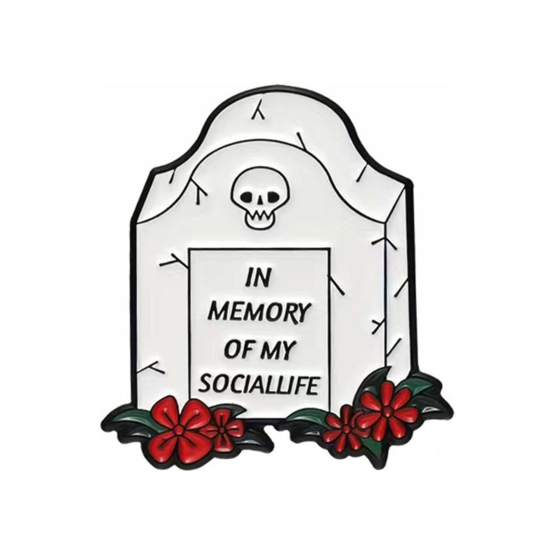 “In Memory of my Social Life” Headstone- Enamel Pin - Jean Pool