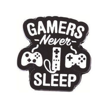 Gamers Never Sleep - Enamel Pin