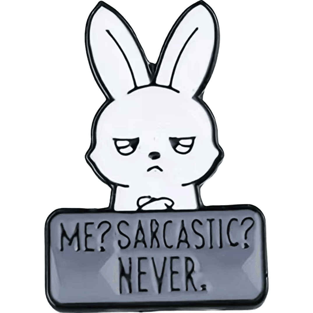 Me l? Sarcastic? Never…. - Bunny- Enamel Pin - Jean Pool