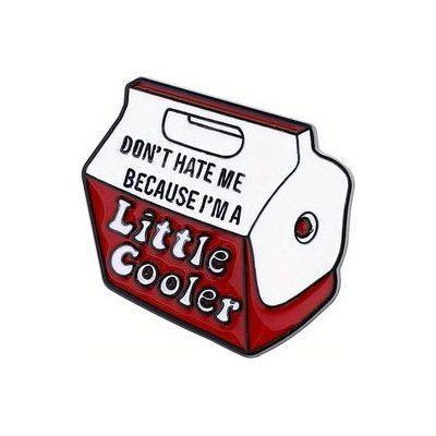 I'm a Little Cooler - Enamel Pin