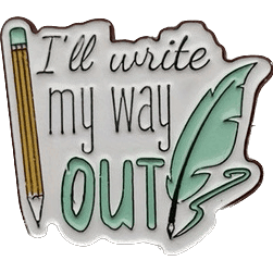 I’ll write my way out …. - Enamel Pin - Jean Pool