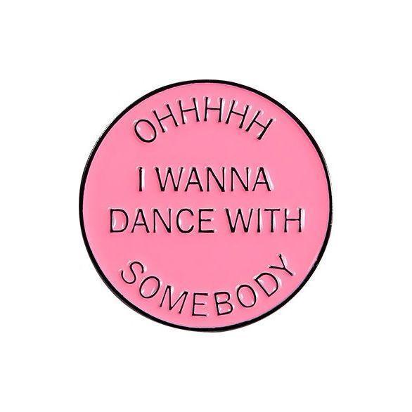 'I Wanna Dance with Somebody' Round - Enamel Pin - Jean Pool