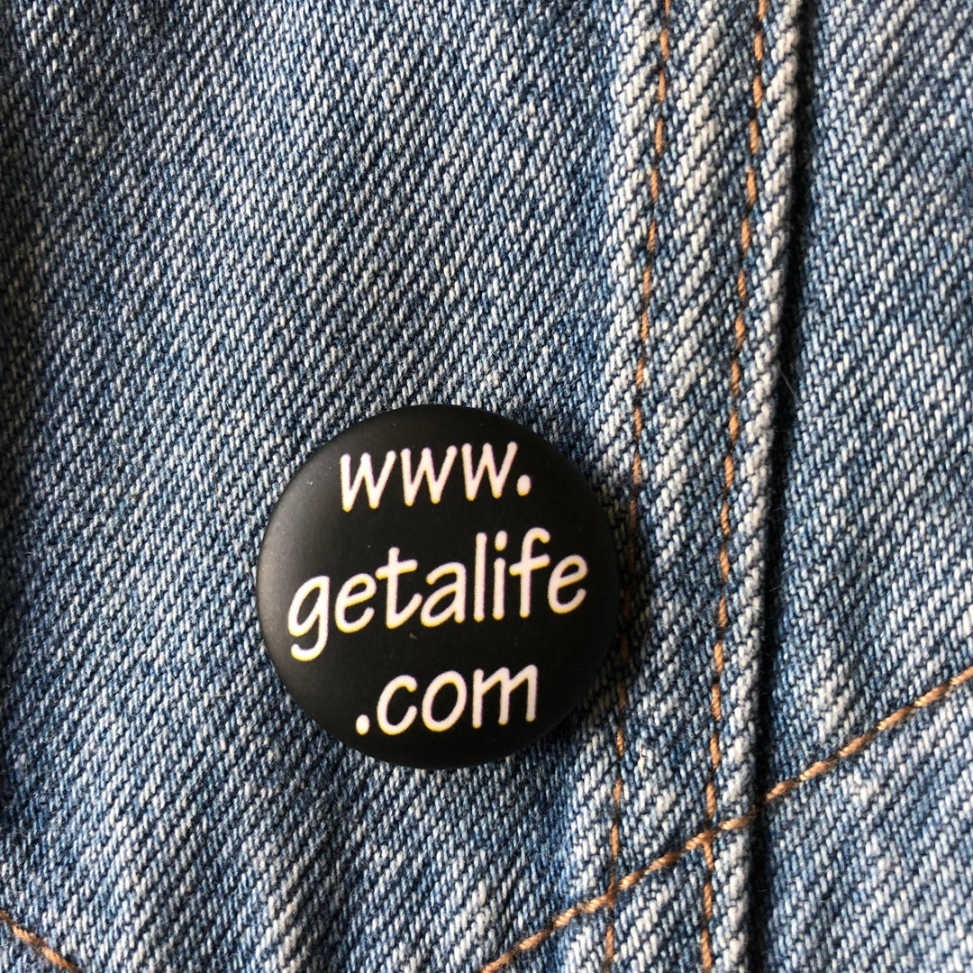 Get a Life - Button Badge-Jean Pool