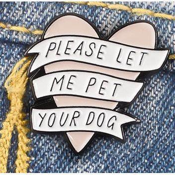 'Please let me pet your dog' Ribbon Heart - Enamel Pin - Jean Pool