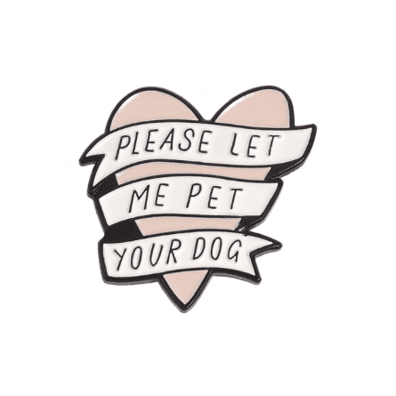 Please let me pet your dog enamel pin